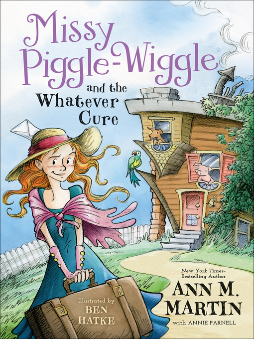 Title details for Missy Piggle-Wiggle and the Whatever Cure by Ann M. Martin - Wait list